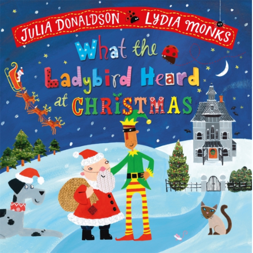 Book cover of 'What the Ladybird Heard at Christmas' by Julia Donaldson and Lydia Monks with festive illustration.