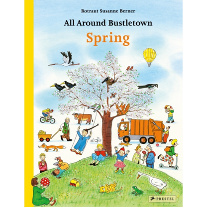 Book cover of 'All Around Bustletown Spring' with colorful illustrations of children and animals in a town setting.