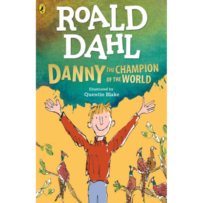 Book cover of 'Danny the Champion of the World' by Roald Dahl with a colorful illustration of a boy and birds.