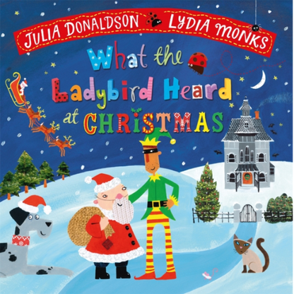 Book cover of 'What the Ladybird Heard at Christmas' by Julia Donaldson and Lydia Monks with festive illustration.