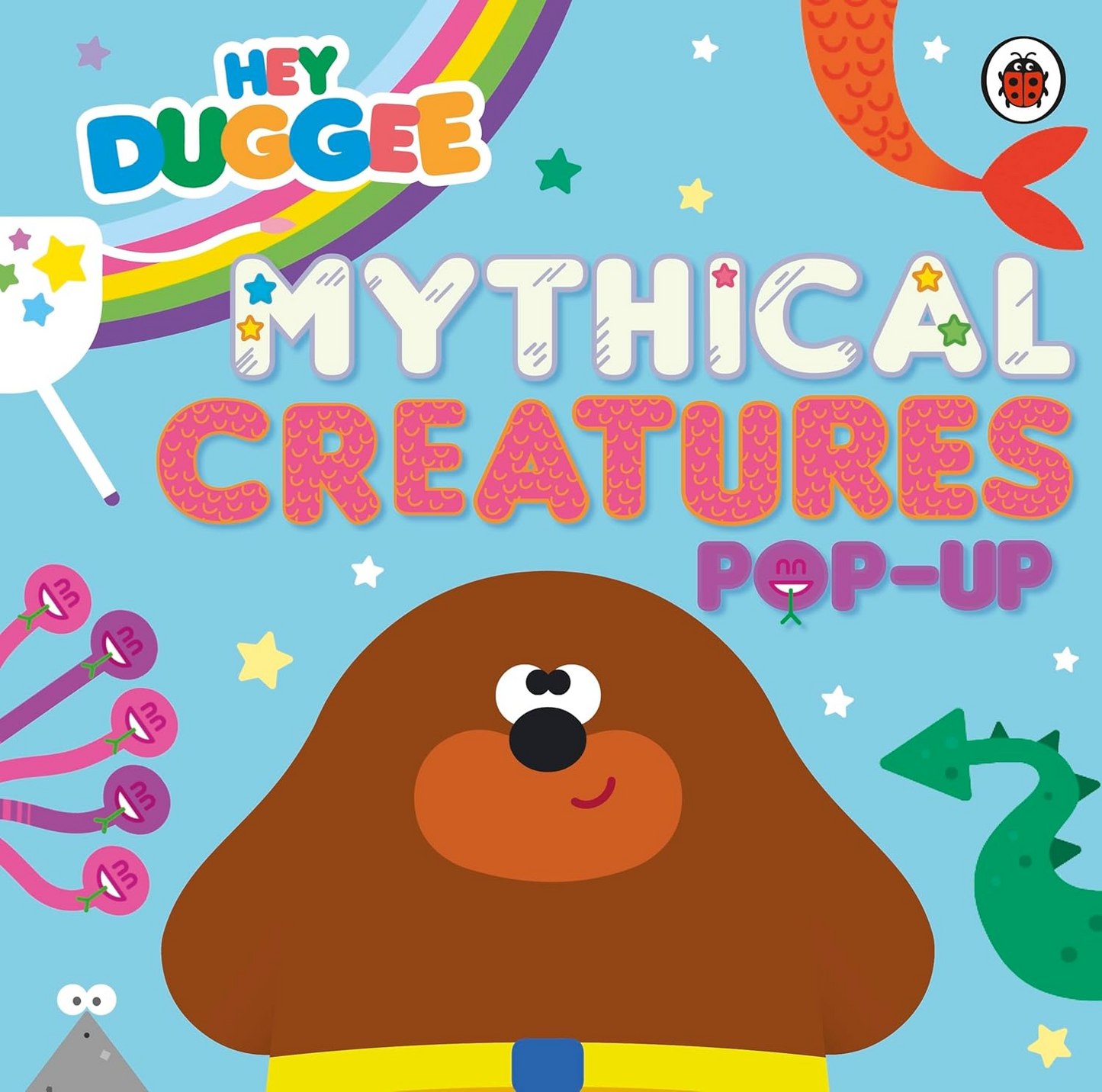 Hey Duggee: Mythical Creatures : A Pop-Up Book