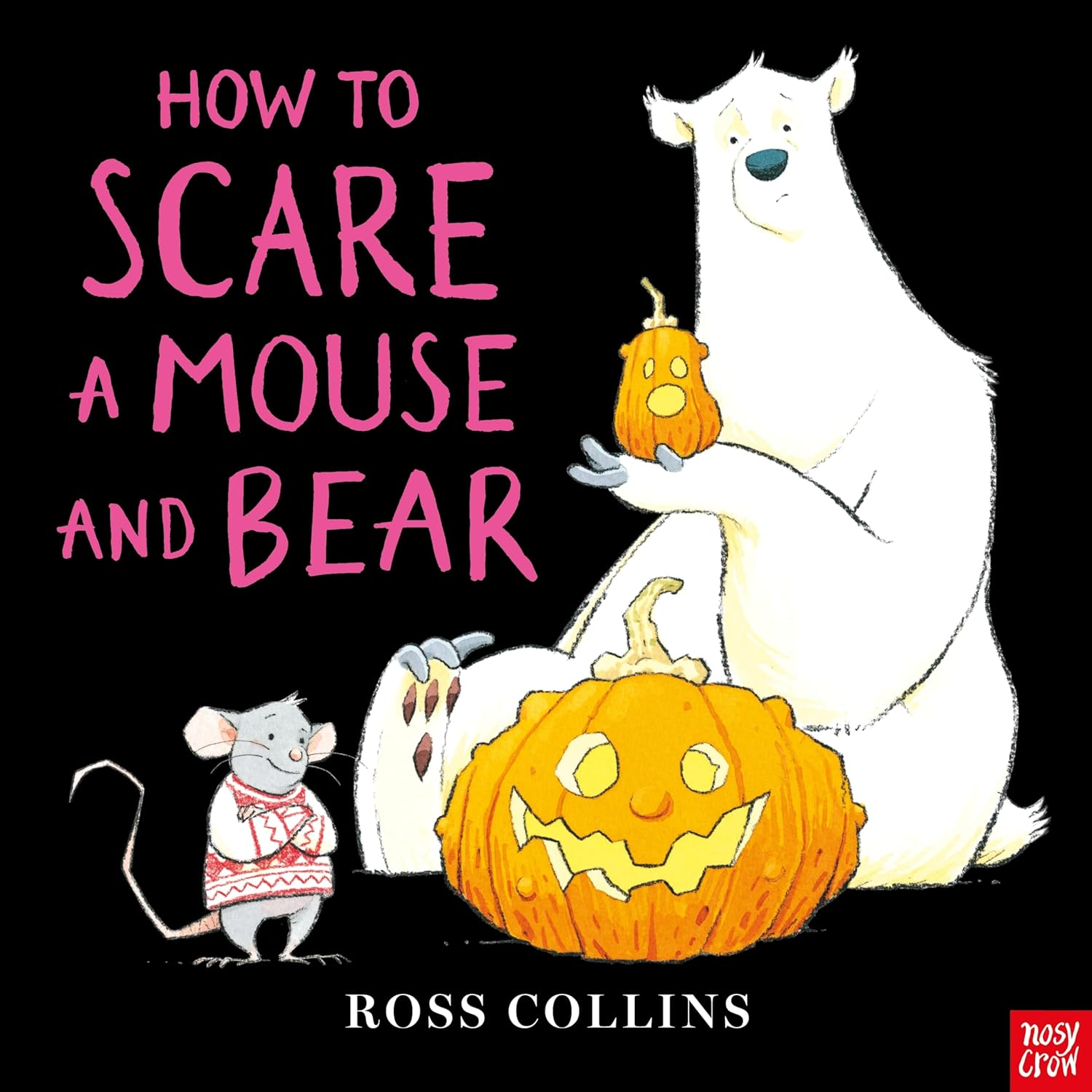 Book cover of 'How to Scare a Mouse and Bear' with a bear, mouse, and pumpkin on a black background.