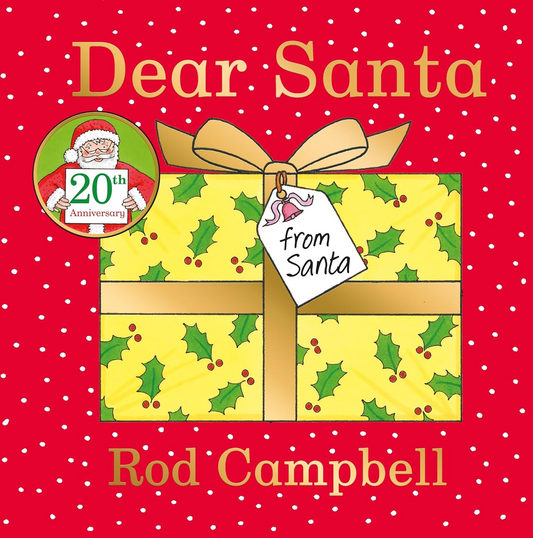 Dear Santa : Celebrating 20 years of the lift-the-flap Christmas favourite from the creator of Dear Zoo