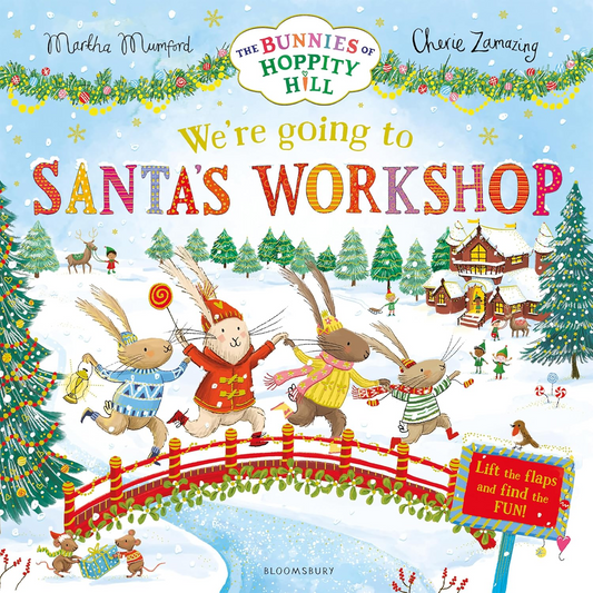 We're Going to Santa's Workshop : A Christmas Lift-the-Flap Adventure