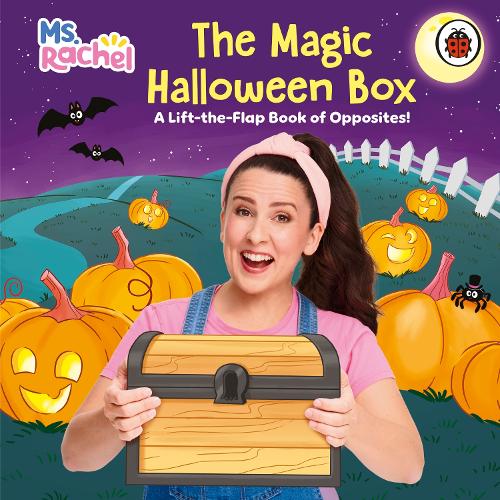 Ms Rachel: The Magic Halloween Box : A Lift-the-Flap Book of Opposites!