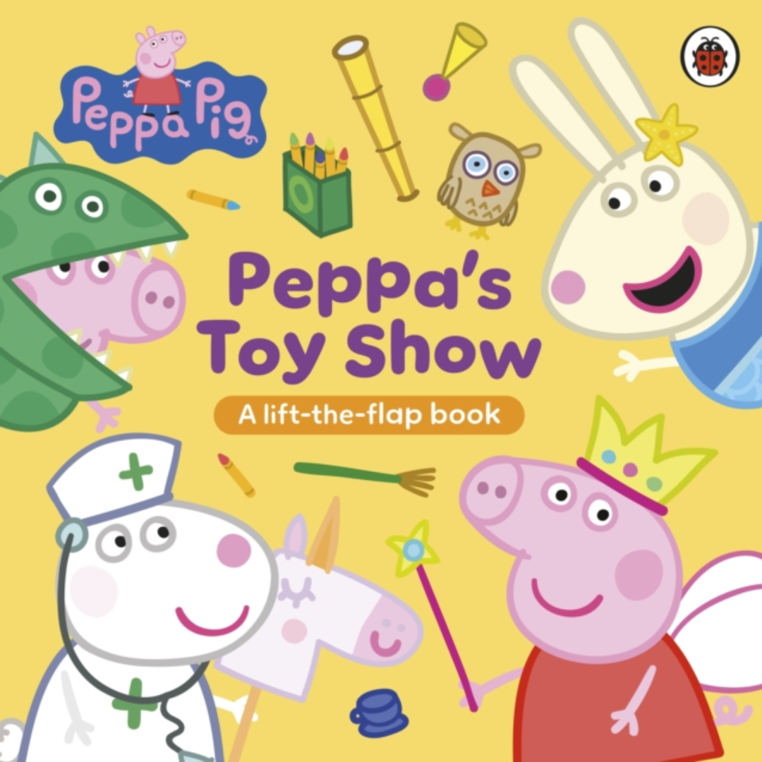 Peppa Pig: Peppa’s Toy Show : A Lift-the-Flap Book