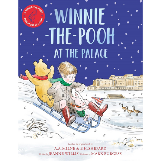 Winnie-the-Pooh at the Palace : A Winnie-the-Pooh adventure in rhyme, featuring A.A Milne's and E.H Shepard's classic characters