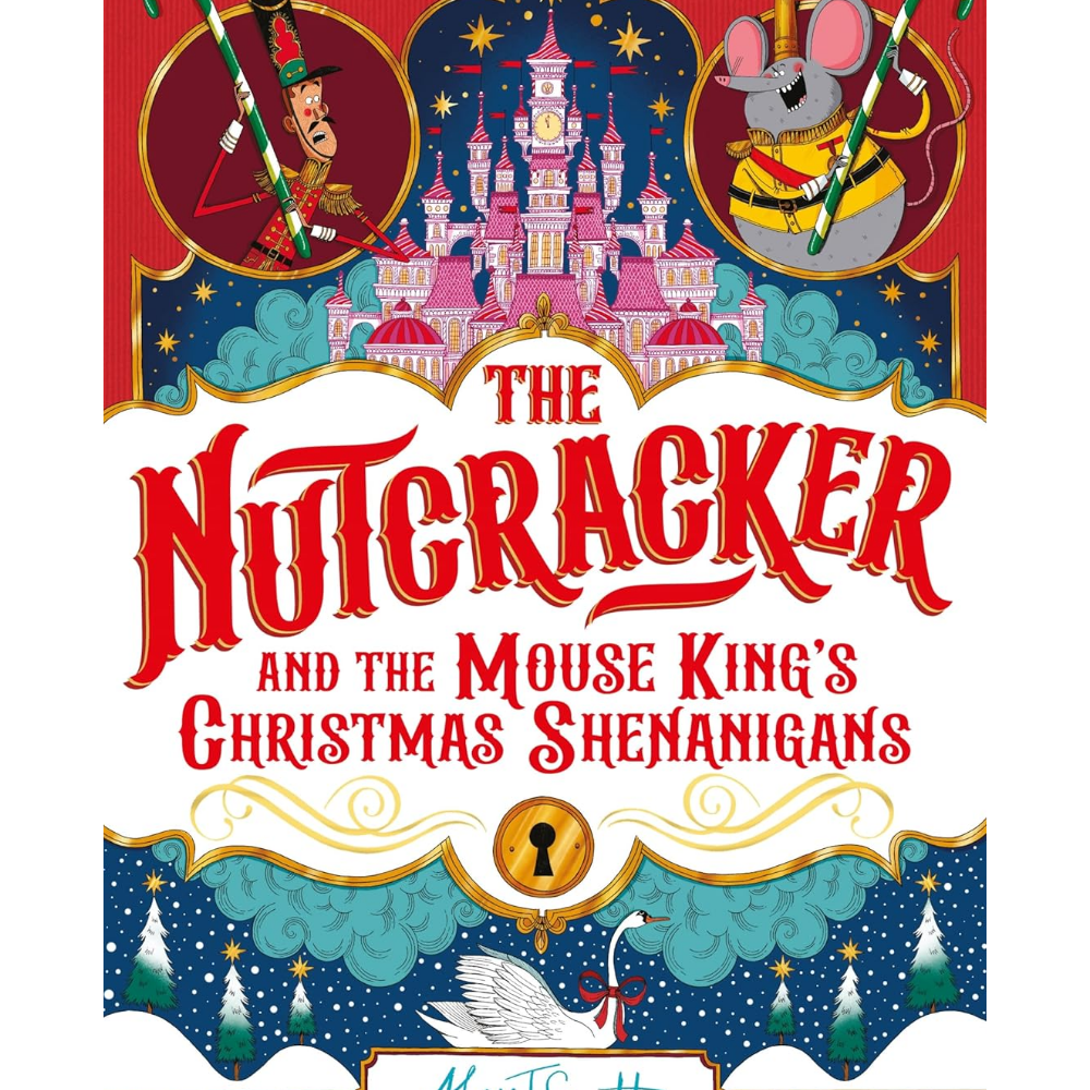 The Nutcracker : And the Mouse King's Christmas Shenanigans